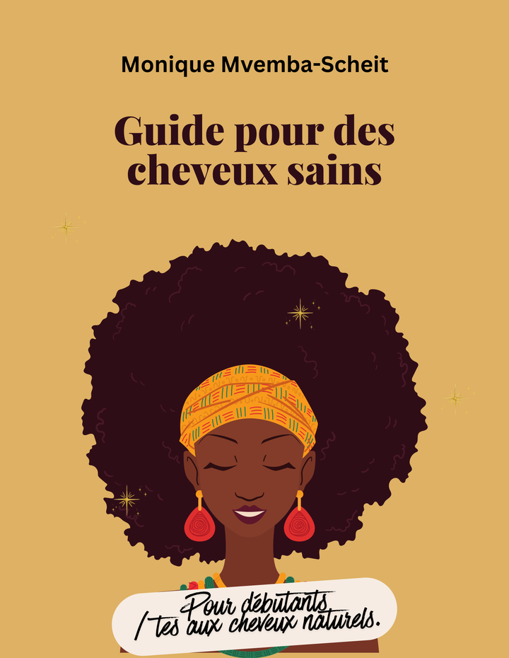 Couverture de l'e-book « Guide pour des cheveux sains » de Monique Mvemba-Scheit, pour débutant·es aux cheveux naturels